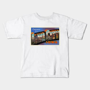 Greetings from Iowa City Iowa - Vintage Large Letter Postcard Kids T-Shirt